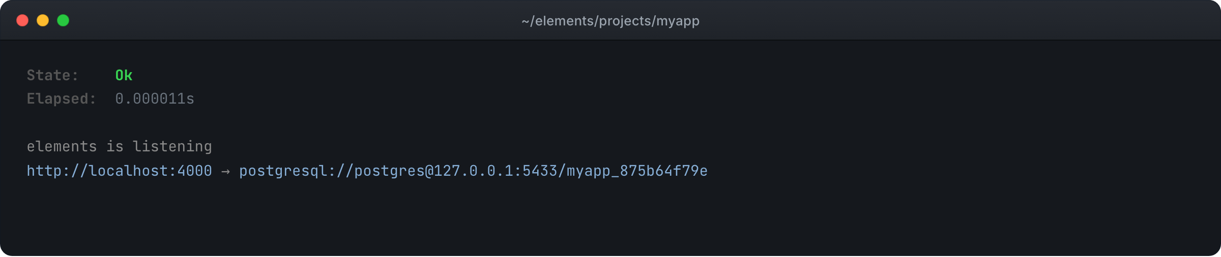 The terminal after elements start: State: Ok, Elapsed: 0.000011s, then elements is listening and http://localhost:4000 with its Postgres database